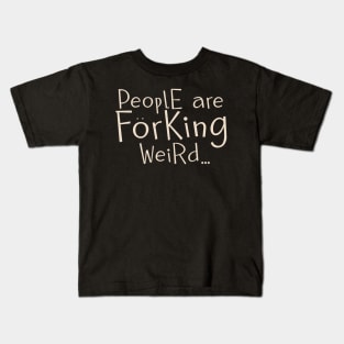 People are Weird Kids T-Shirt